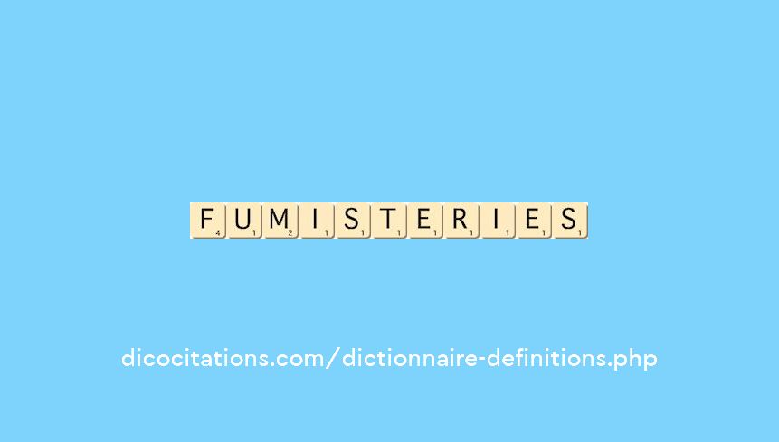 fumisteries fumisteries