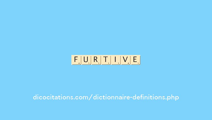 furtive furtive