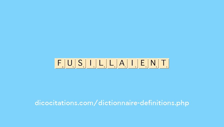 fusillaient fusillaient