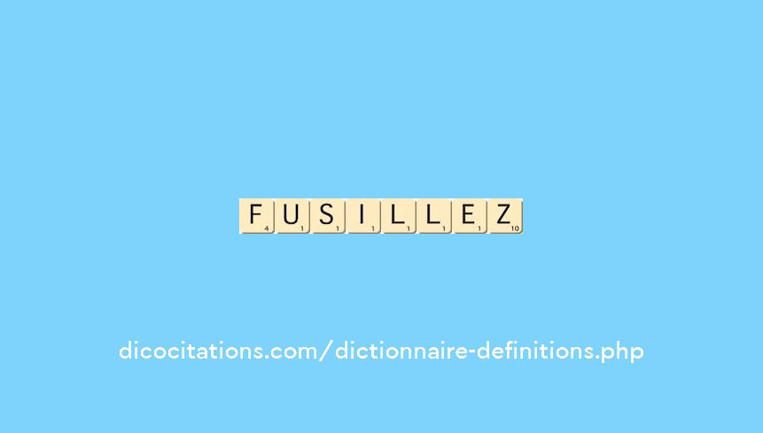 fusillez fusillez