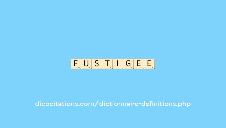 fustigee