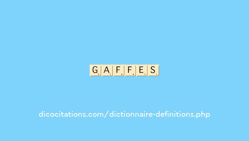 gaffes
