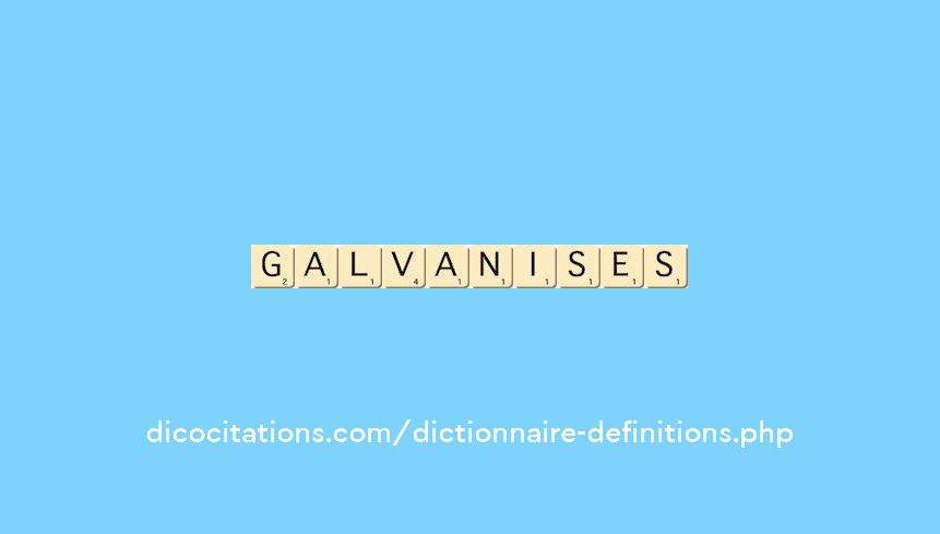 galvanises