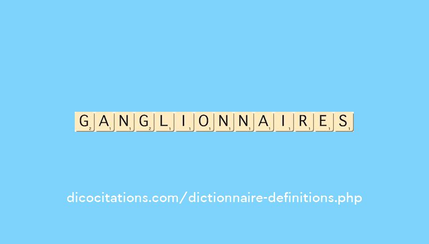ganglionnaires ganglionnaires