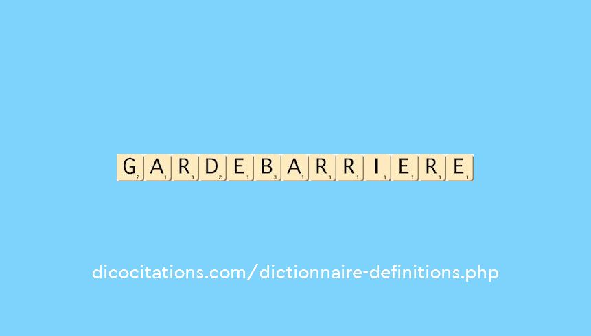 garde-barriere garde-barriere
