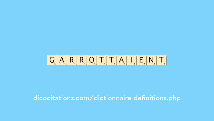 garrottaient garrottaient