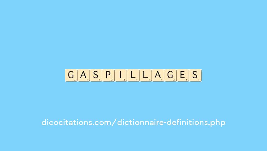 gaspillages