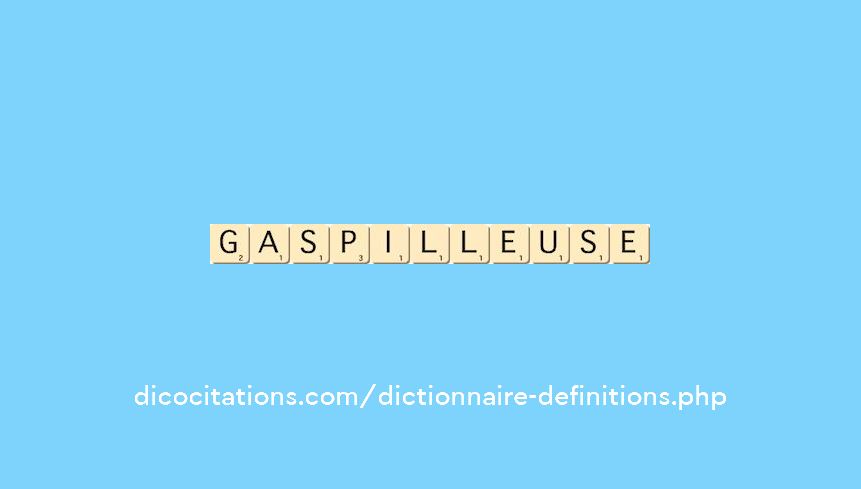 gaspilleuse gaspilleuse