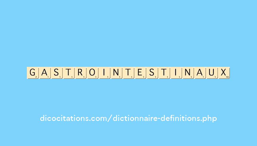 gastro-intestinaux gastro-intestinaux