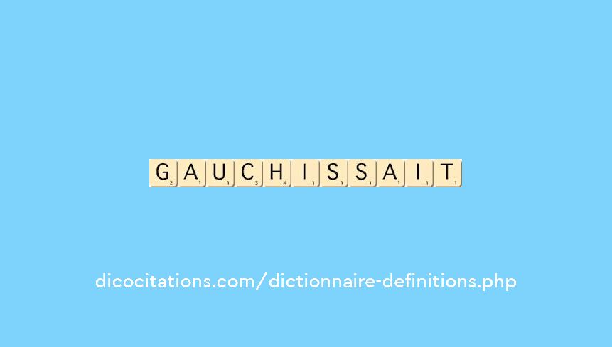 gauchissait