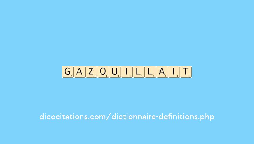 gazouillait gazouillait