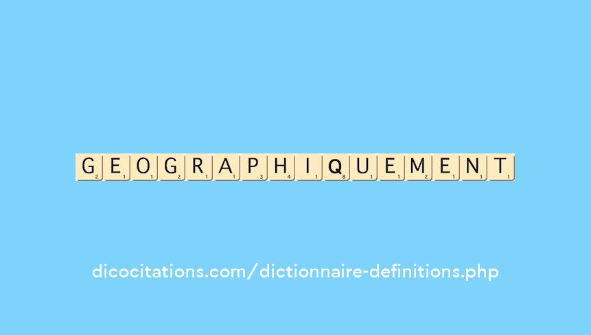 geographiquement geographiquement