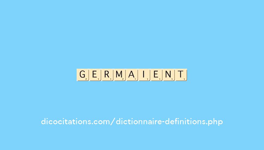 germaient germaient