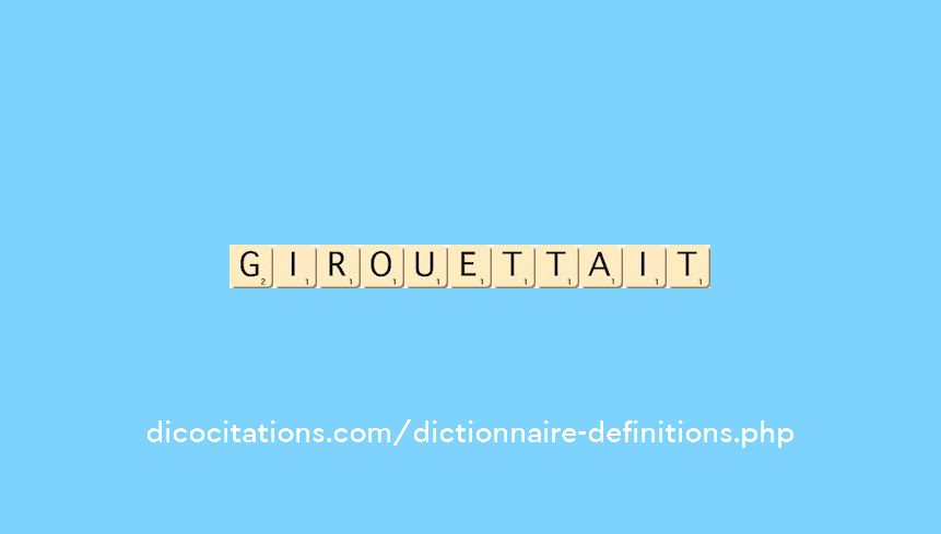 girouettait girouettait