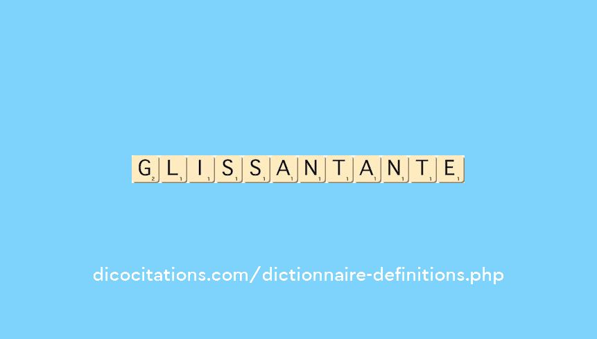 glissant--ante