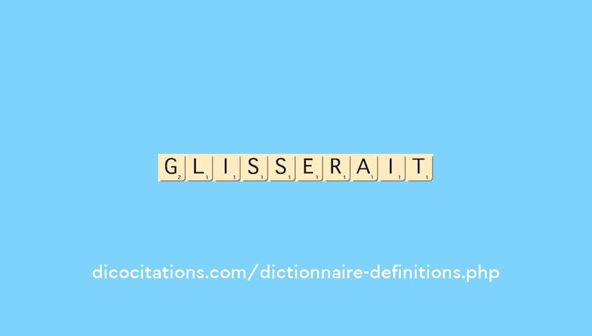glisserait glisserait