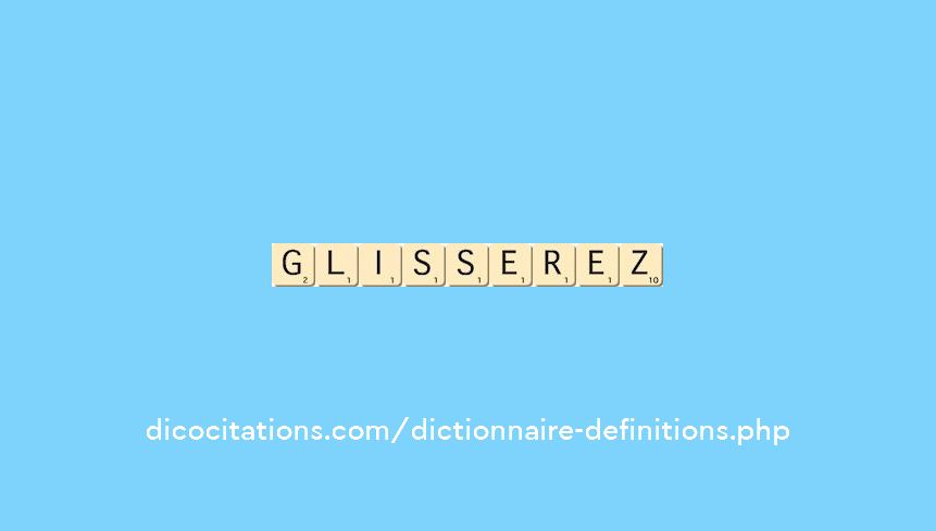 glisserez glisserez