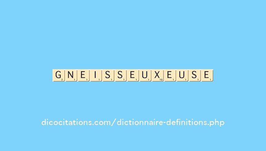 gneisseux--euse