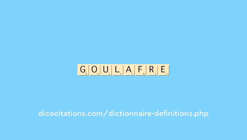 goulafre goulafre