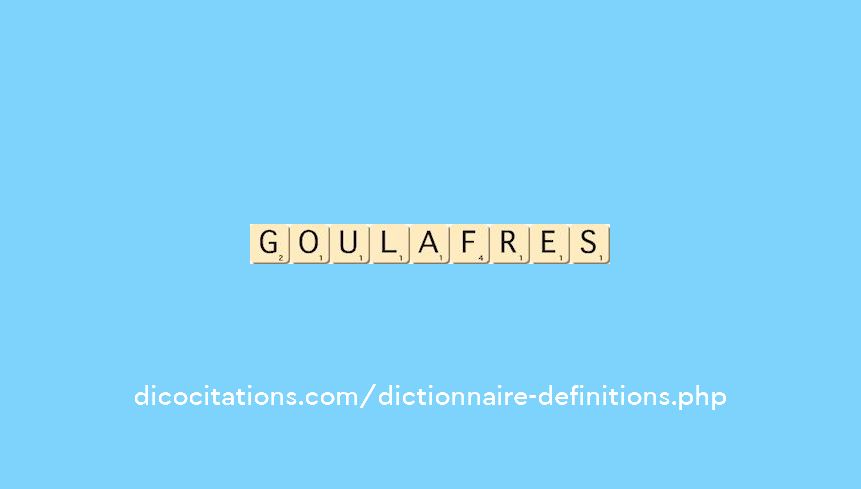 goulafres goulafres