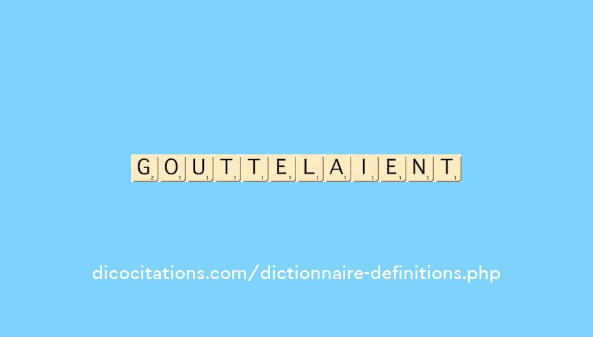 gouttelaient gouttelaient