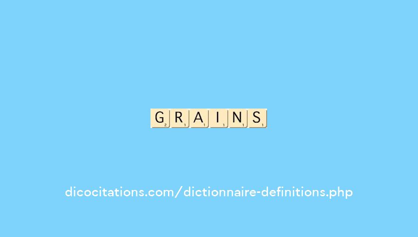 grains