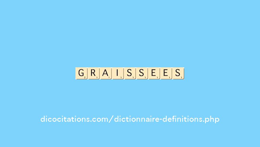 graissees graissees