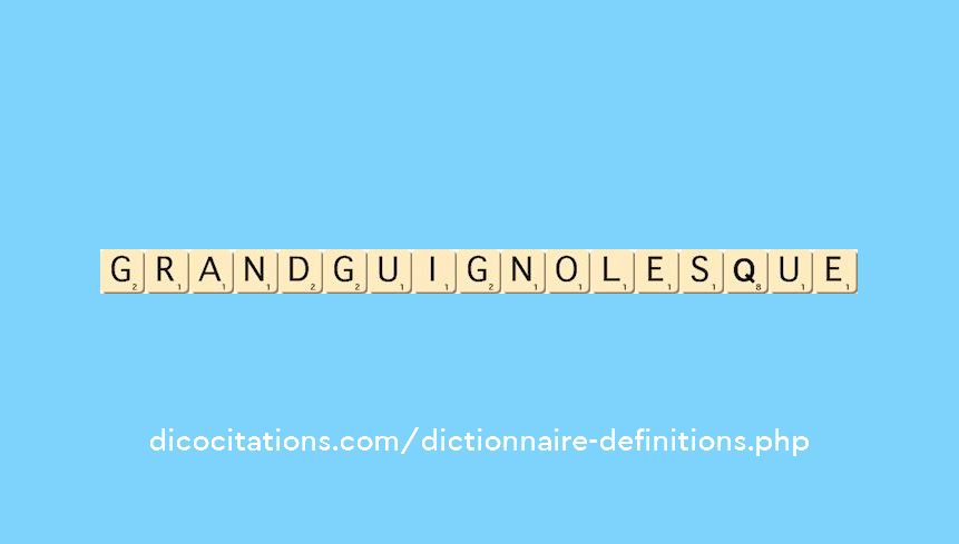 grand-guignolesque grand-guignolesque