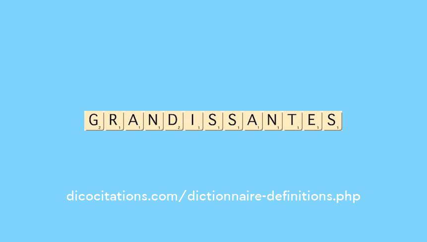 grandissantes grandissantes