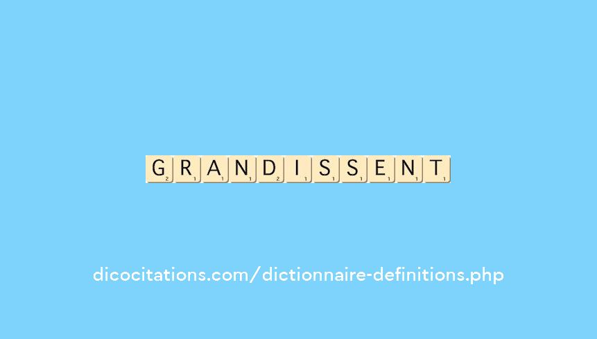 grandissent grandissent