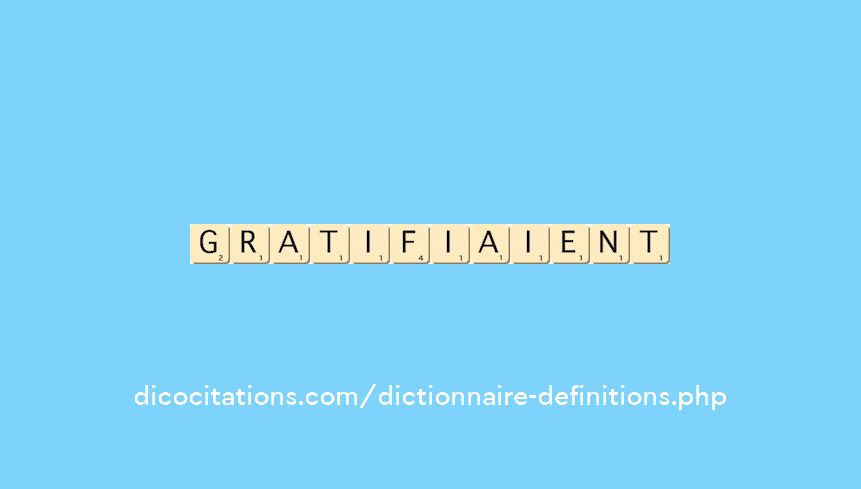 gratifiaient gratifiaient