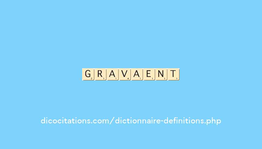 gravaient gravaient