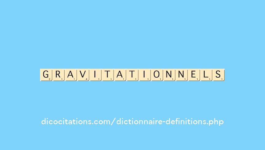 gravitationnels gravitationnels