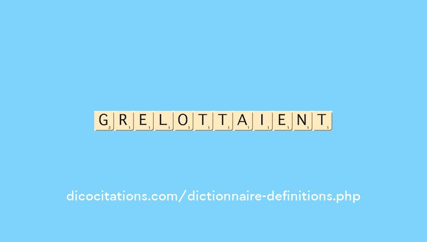 grelottaient grelottaient