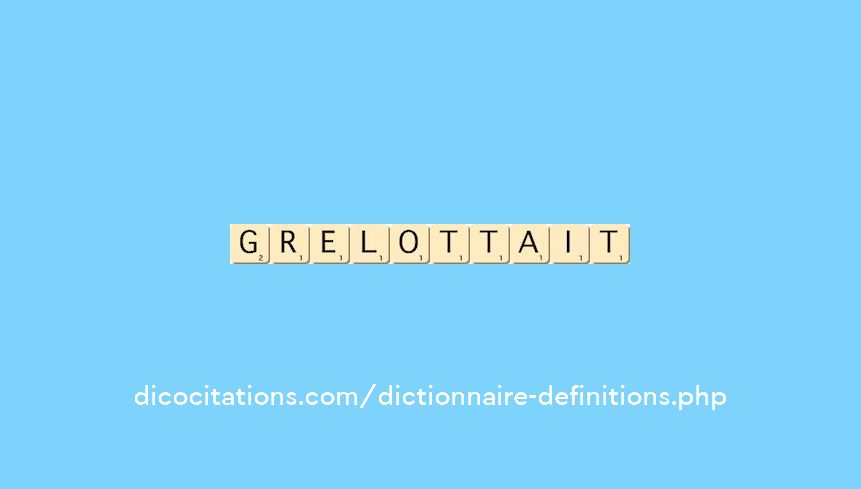 grelottait grelottait