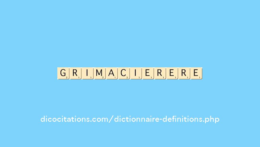 grimacier--ere