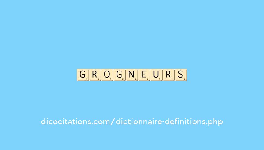 grogneurs grogneurs