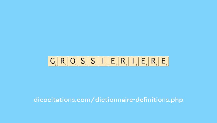 grossier--iere