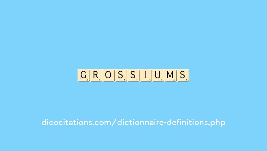 grossiums grossiums