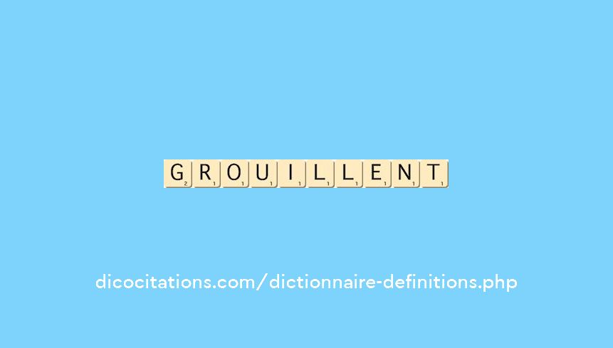 grouillent grouillent