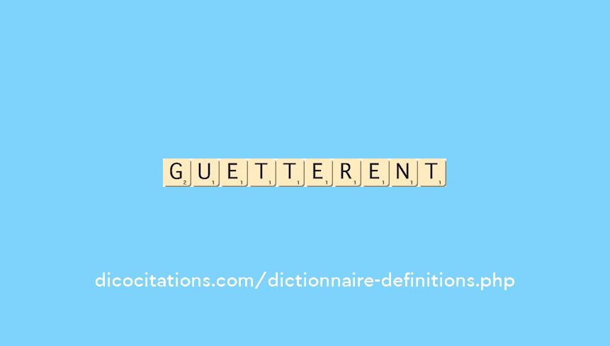 guetterent guetterent