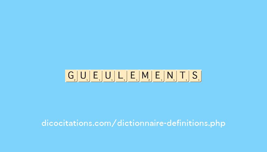 gueulements gueulements