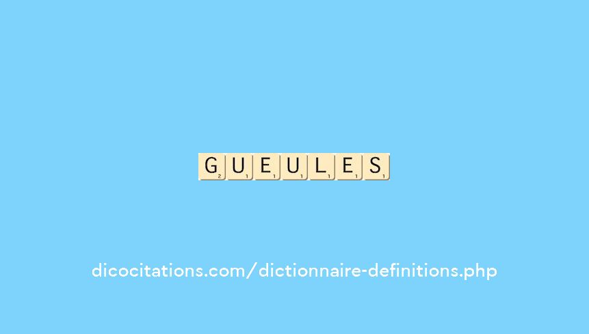 gueules