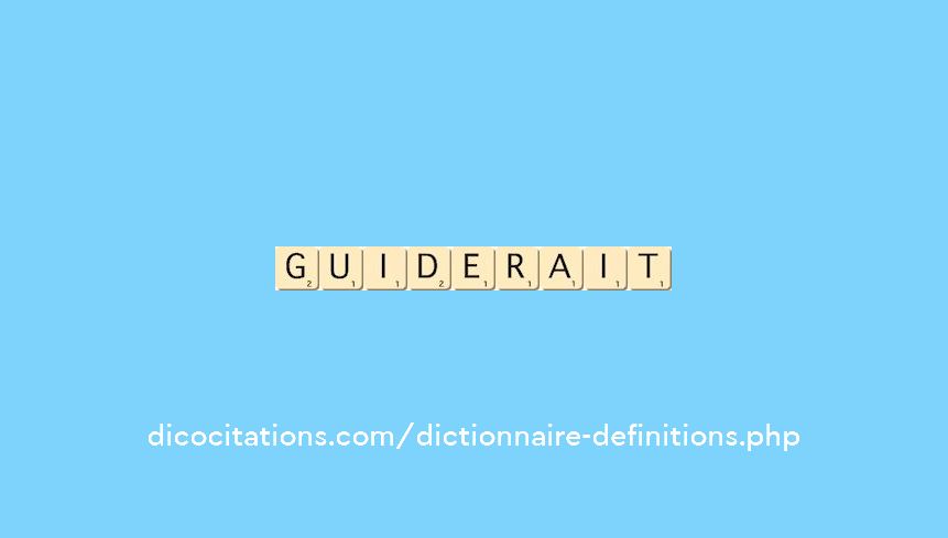 guiderait guiderait