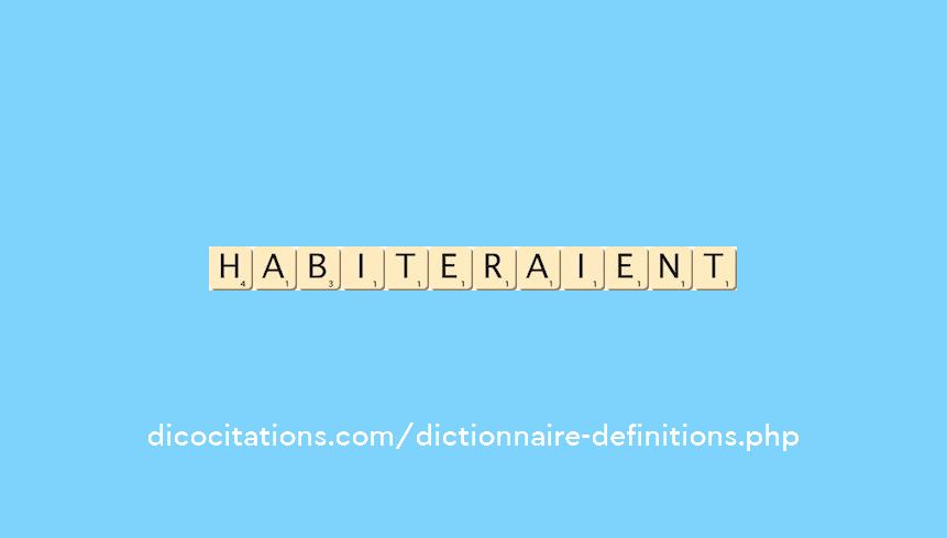 habiteraient