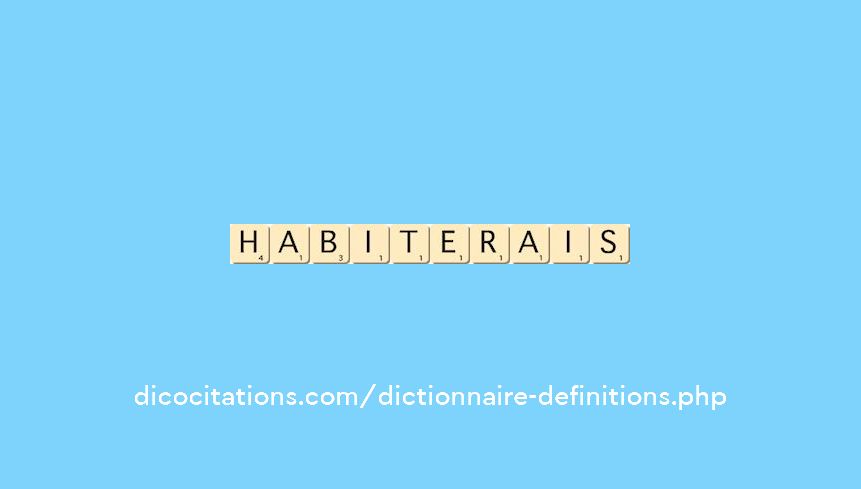 habiterais