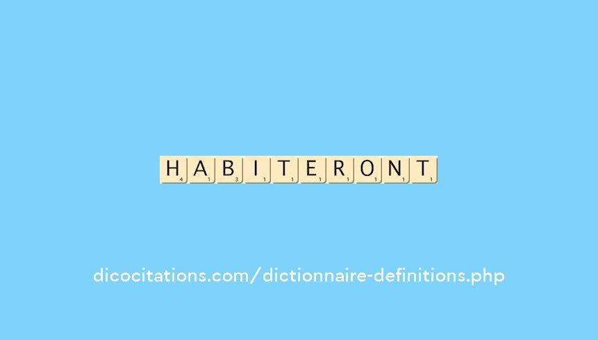 habiteront