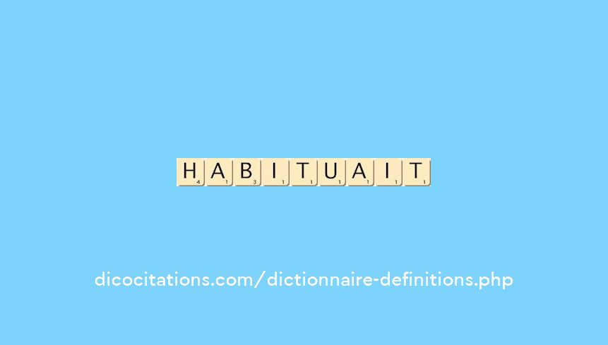 habituait habituait