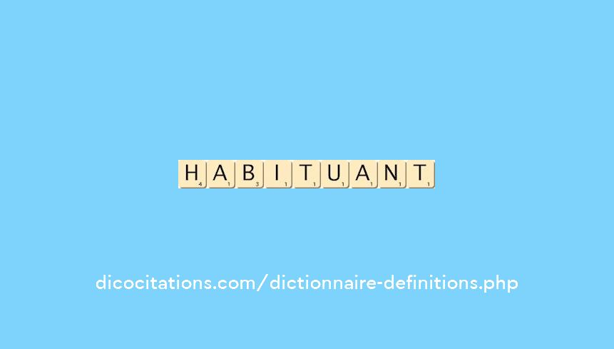 habituant habituant