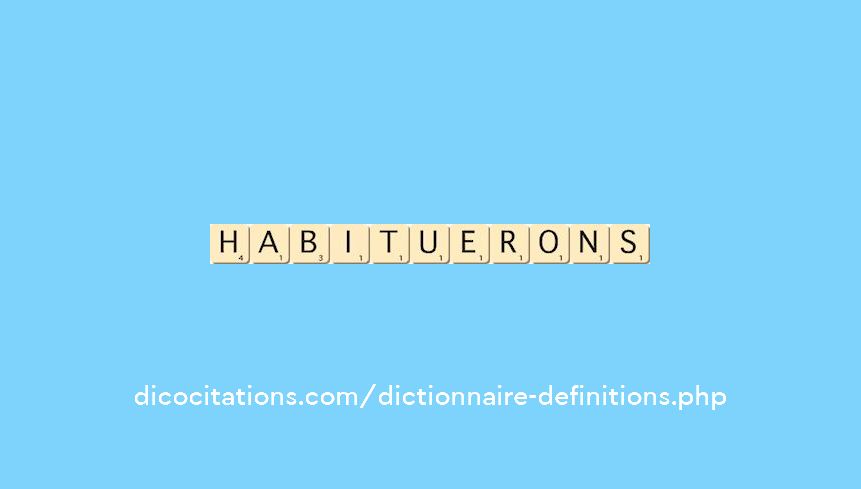 habituerons habituerons